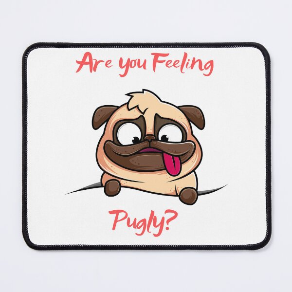 Item preview, Are you Feeling Pugly? Pug Dog Lover designed and sold by Paulele.