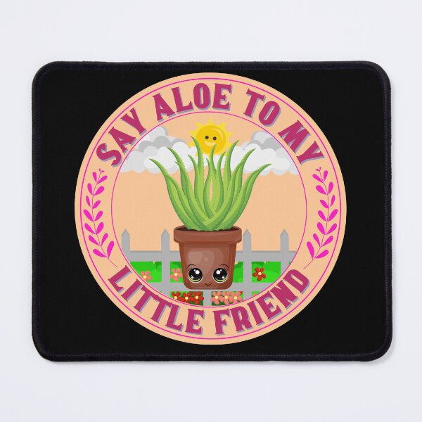 Item preview, say aloe to my little friend - funny gardening lovers designed and sold by dsrdirect.