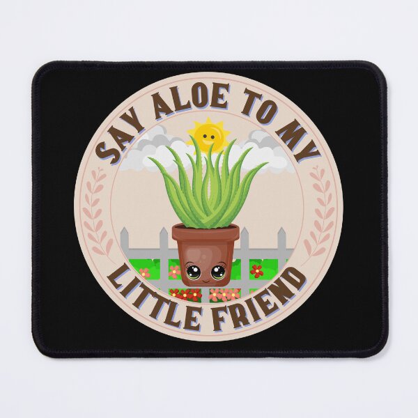 Item preview, say aloe to my little friend - funny gardening lovers designed and sold by dsrdirect.