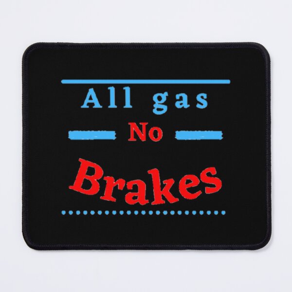 Item preview, All Gas No Brakes T-Shirt Sticker designed and sold by kimmesajgreh.
