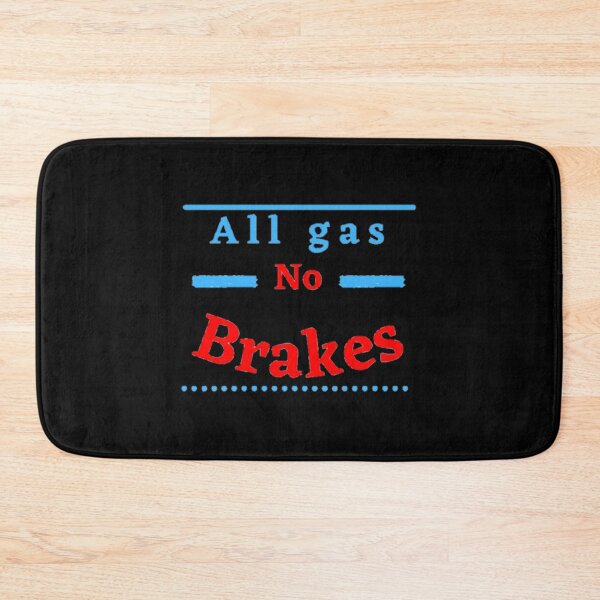 Item preview, All Gas No Brakes T-Shirt Sticker designed and sold by kimmesajgreh.