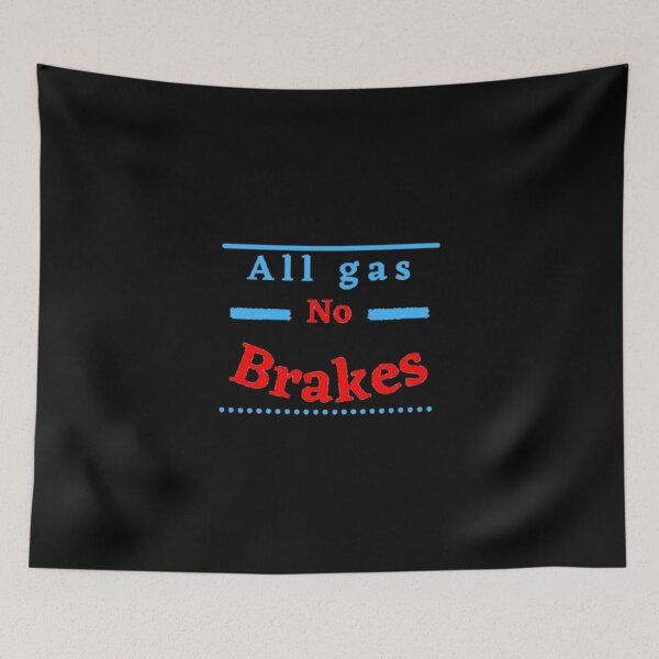 Item preview, All Gas No Brakes T-Shirt Sticker designed and sold by kimmesajgreh.