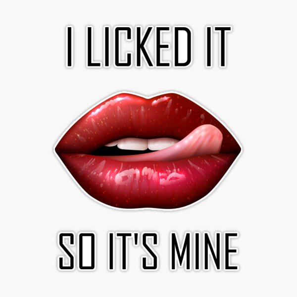 Lips I Licked It so It's Mine Svg Digital Print 