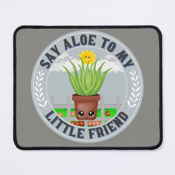 Item preview, say aloe to my little friend - funny gardening lovers designed and sold by dsrdirect.