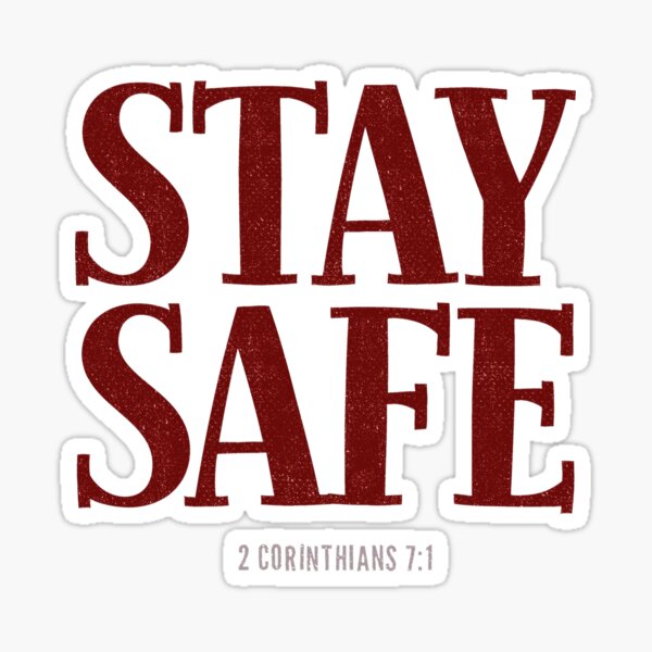 Stay Safe - 2 Corinthians 7:1 Sticker