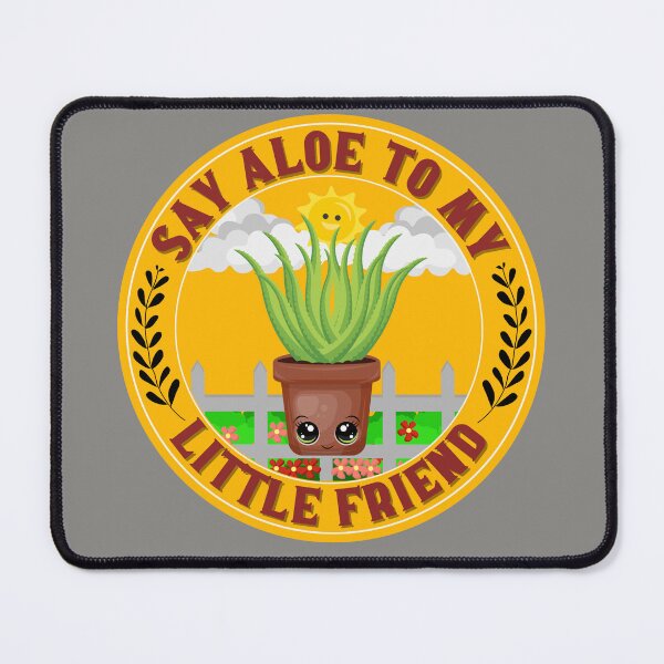 Item preview, say aloe to my little friend - funny gardening lovers designed and sold by dsrdirect.