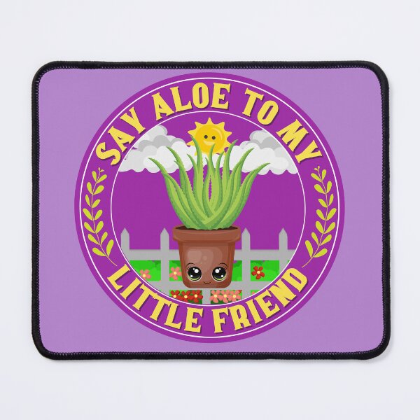 Item preview, say aloe to my little friend - funny gardening lovers designed and sold by dsrdirect.