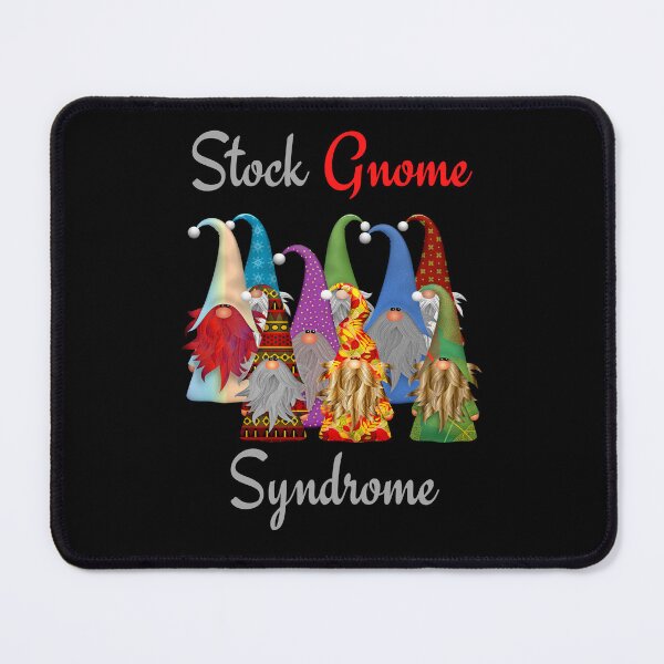 Item preview, Funny Gnome - Stock Gnome Syndrome designed and sold by Paulele.