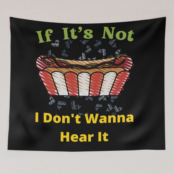 Item preview, If It's Not Hot dogs I Don't Wanna Hear It designed and sold by SolSel ⭐⭐⭐⭐⭐.