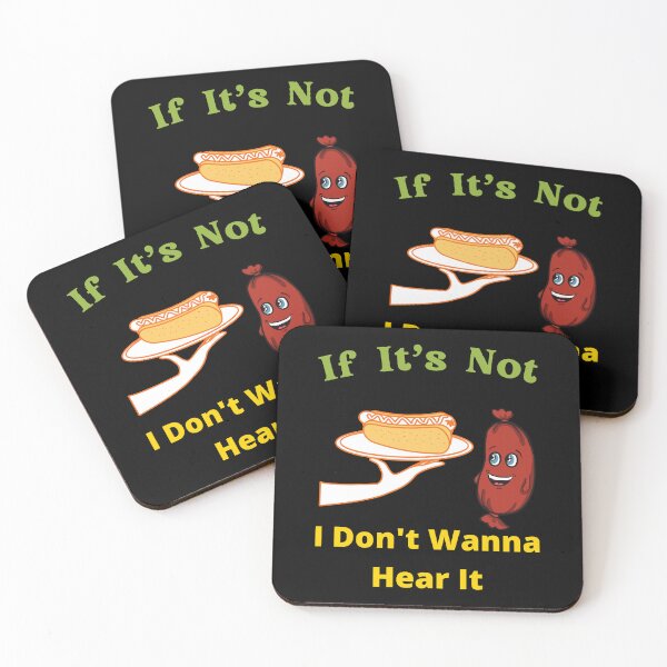 Item preview, If It's Not Hot dogs I Don't Wanna Hear It designed and sold by SolSel ⭐⭐⭐⭐⭐.