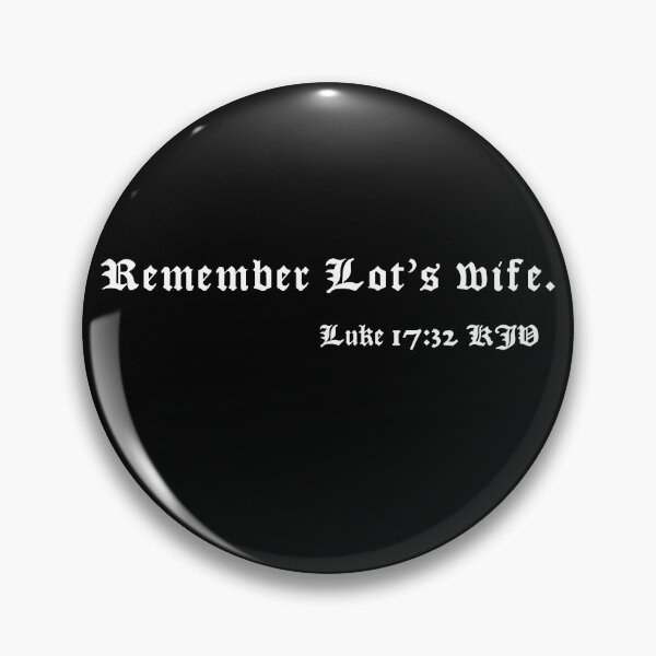 Item preview, Luke 17:32 KJV 1611 White Print designed and sold by VerShirts.