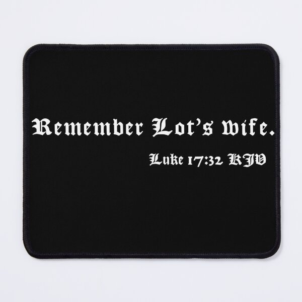 Item preview, Luke 17:32 KJV 1611 White Print designed and sold by VerShirts.