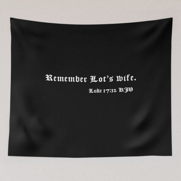 Item preview, Luke 17:32 KJV 1611 White Print designed and sold by VerShirts.