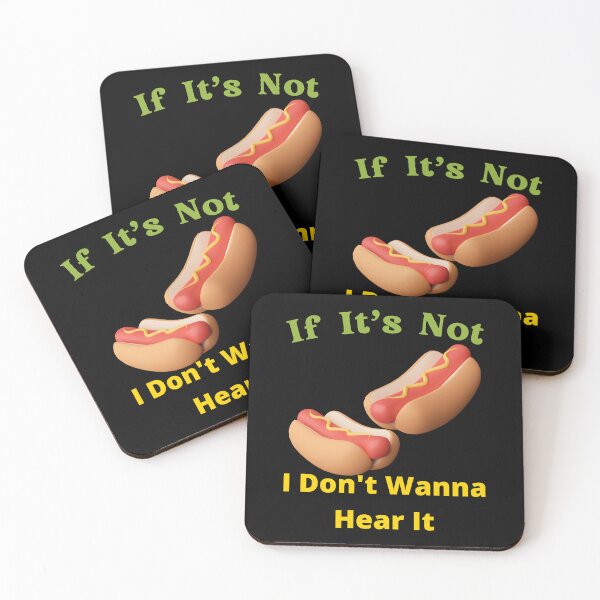 Item preview, If It's Not Hot dogs I Don't Wanna Hear It designed and sold by SolSel ⭐⭐⭐⭐⭐.