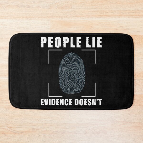 Item preview, People Lie Forensic Evidence For A Crime Scene Criminalists designed and sold by StrongShirts.