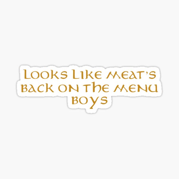 Meats Back On The Menu Boys Sticker For Sale By Nerddz Redbubble
