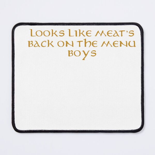 Item preview, Looks Like Meat's Back On The Menu Boys designed and sold by emzimerch1.
