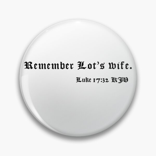 Item preview, Luke 17:32 KJV 1611 Black Print designed and sold by VerShirts.