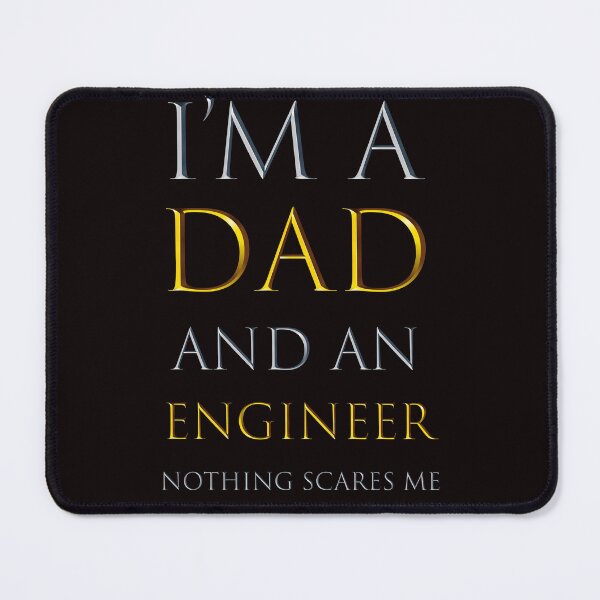 Item preview, i'm a dad and an engineer nothing scares me - funny job quotes designed and sold by pat227jc.