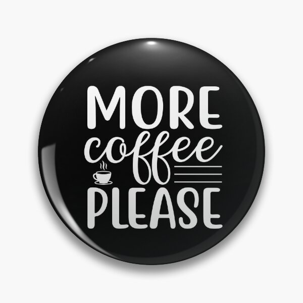 Item preview, More Coffee Please Love Valentine Summer Gift Art Design Happy Life Apparel Essential Motivation Inspiration Joy Mood  designed and sold by DesignByHeartUK.
