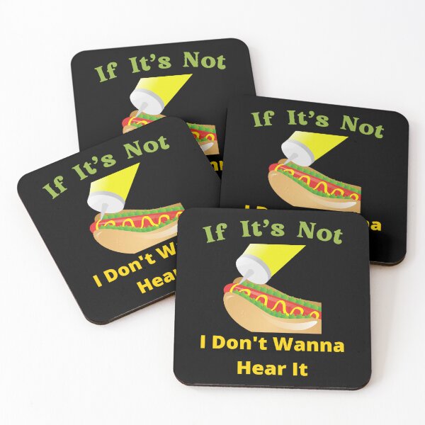 Item preview, If It's Not Hot dogs I Don't Wanna Hear It designed and sold by SolSel ⭐⭐⭐⭐⭐.