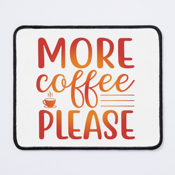 Item preview, More Coffee Please Love Valentine Summer Gift Art Design Happy Life Apparel Essential Motivation Inspiration Joy Mood  designed and sold by DesignByHeartUK.