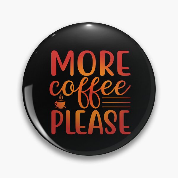 Item preview, More Coffee Please Love Valentine Summer Gift Art Design Happy Life Apparel Essential Motivation Inspiration Joy Mood  designed and sold by DesignByHeartUK.