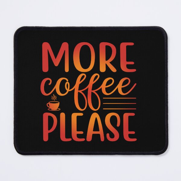 Item preview, More Coffee Please Love Valentine Summer Gift Art Design Happy Life Apparel Essential Motivation Inspiration Joy Mood designed and sold by DesignByHeartUK.