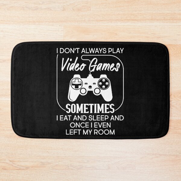 Item preview, I Don't Always Play Video Game Sometimes I Eat And Sleep designed and sold by SunsetGloww.