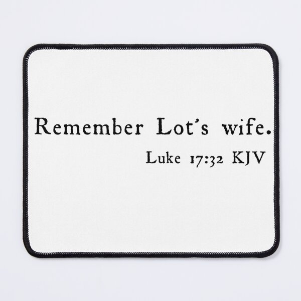 Item preview, Luke 17:32 KJV Antique Black Print designed and sold by VerShirts.