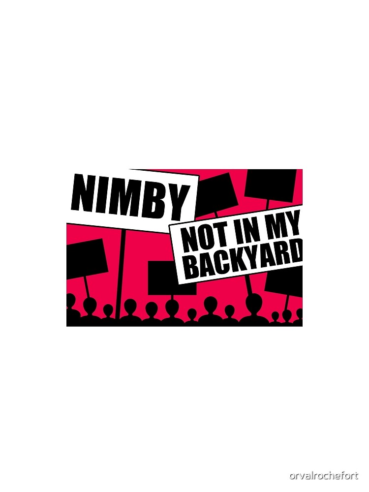 Not In My Backyard Nimby "nimby not in my backyard" T-shirt by orvalrochefort | Redbubble