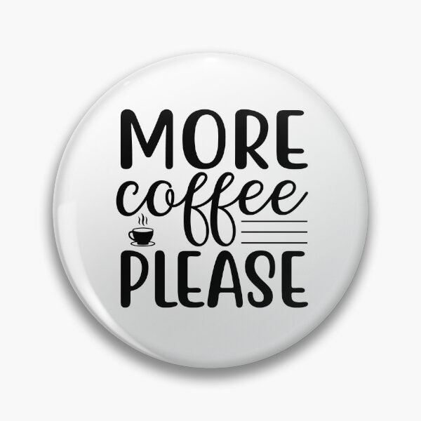 Item preview, More Coffee Please Love Valentine Summer Gift Art Design Happy Life Apparel Essential Motivation Inspiration Joy Mood  designed and sold by DesignByHeartUK.