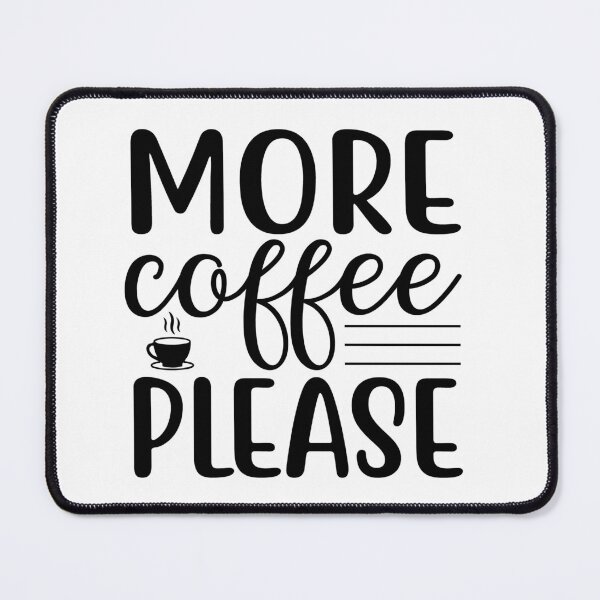 Item preview, More Coffee Please Love Valentine Summer Gift Art Design Happy Life Apparel Essential Motivation Inspiration Joy Mood designed and sold by DesignByHeartUK.