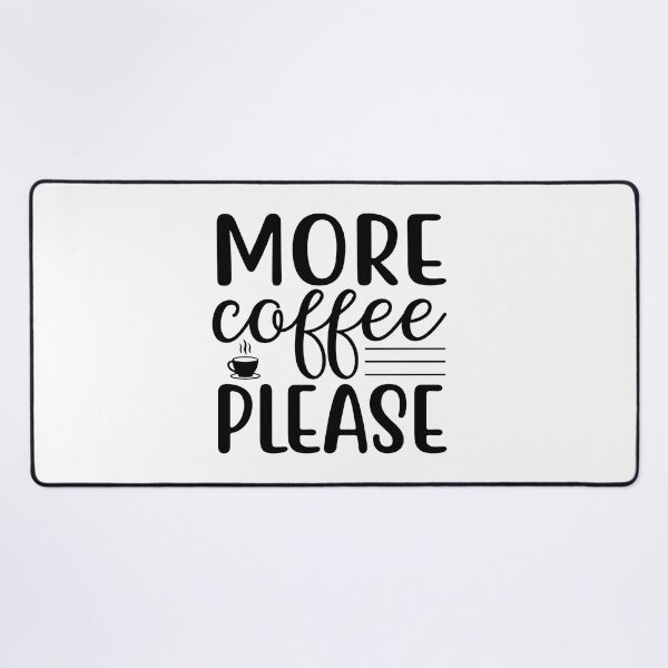 Item preview, More Coffee Please Love Valentine Summer Gift Art Design Happy Life Apparel Essential Motivation Inspiration Joy Mood designed and sold by DesignByHeartUK.