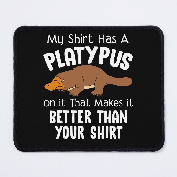 Item preview, My Shirt Has A Platypus On It designed and sold by SunsetGloww.