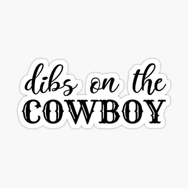 Cowboy - Dibs on the cowboys - Cowboy Gift Idea - Pin