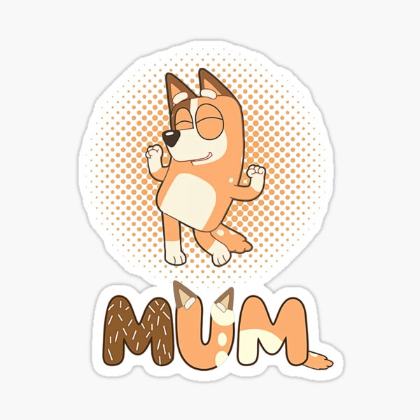 Fathers Blueys Dad Mumm Sticker For Sale By Sweetness Shop Redbubble