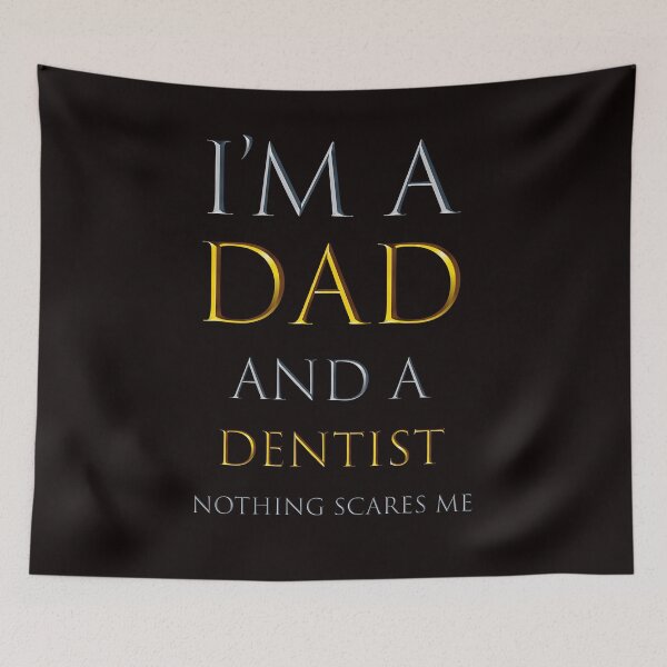 Item preview, I am a dad and a dentist nothing scares me - funny job quotes designed and sold by pat227jc.