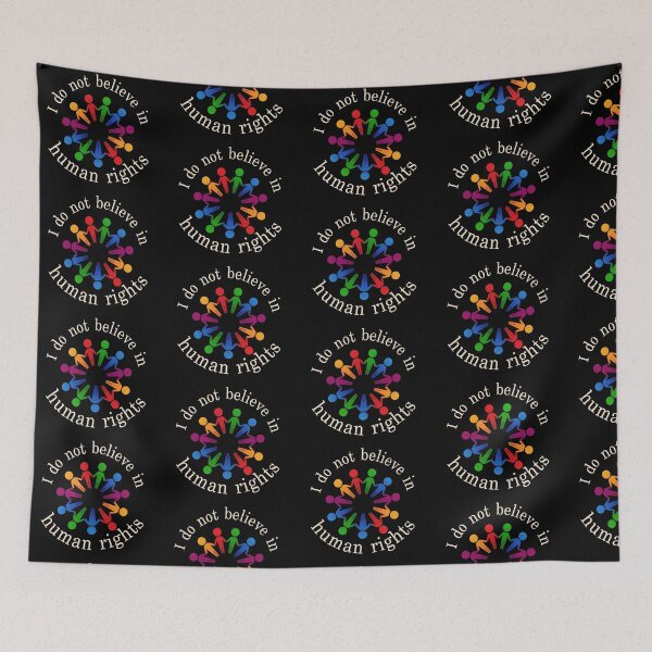 Item preview, I DO NOT BELIEVE IN HUMAN RIGHTS designed and sold by sweatshop22.