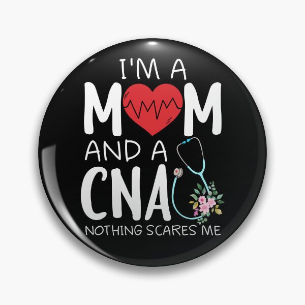 Item preview, I'm A Mom And A  CNA Nothing Scares Me designed and sold by SunsetGloww.