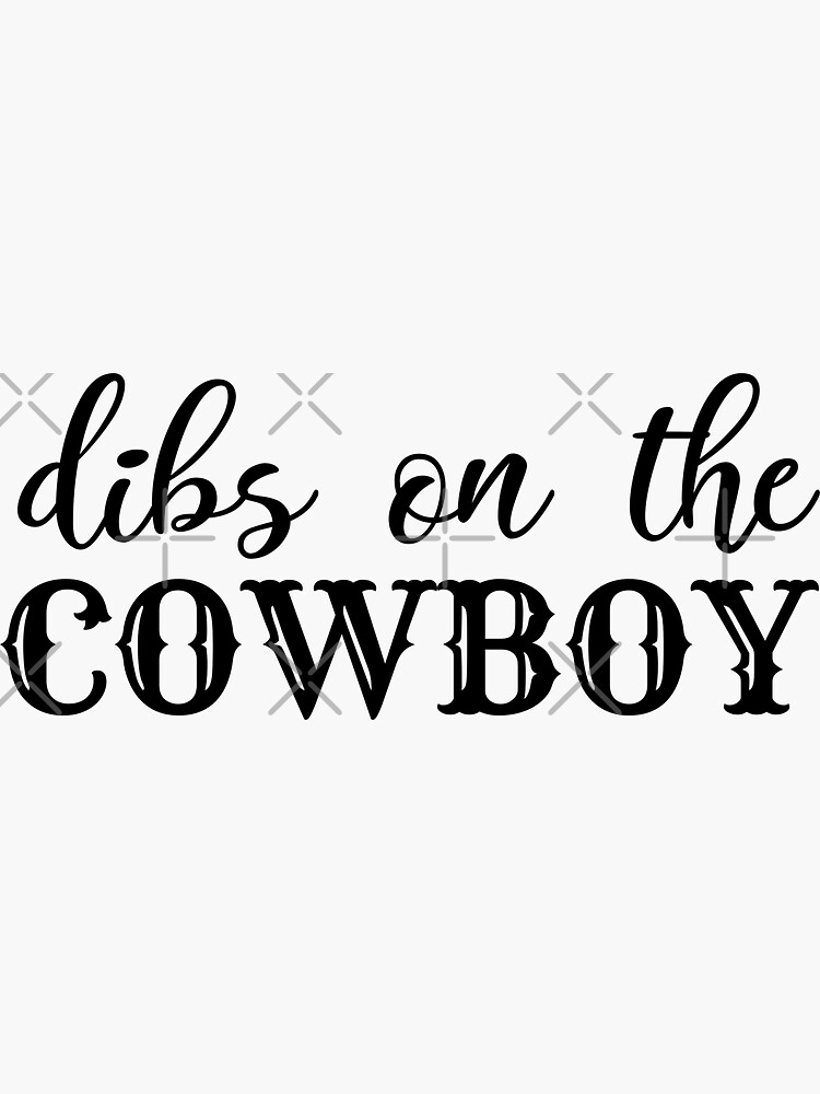 Cowboy - Dibs on the cowboys - Cowboy Gift Idea - Pin