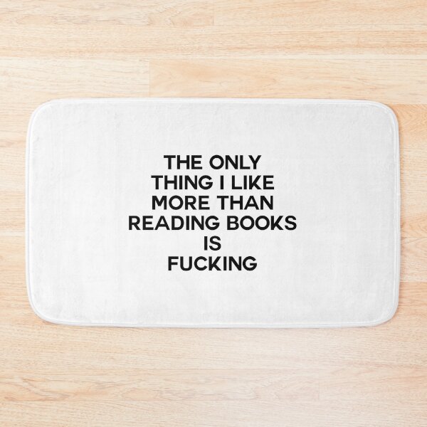 Item preview, The Only Thing I Like More Than Reading Books Is Fucking designed and sold by Tallys-Apparel.