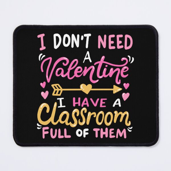 Item preview, I Don't Need Valentine Clothing Men Women Cute Gift Teacher designed and sold by haselshirt.