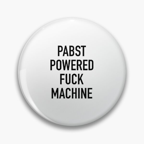 Item preview, Pabst Powered Fuck Machine designed and sold by Tallys-Apparel.