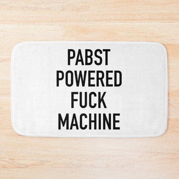 Item preview, Pabst Powered Fuck Machine designed and sold by Tallys-Apparel.