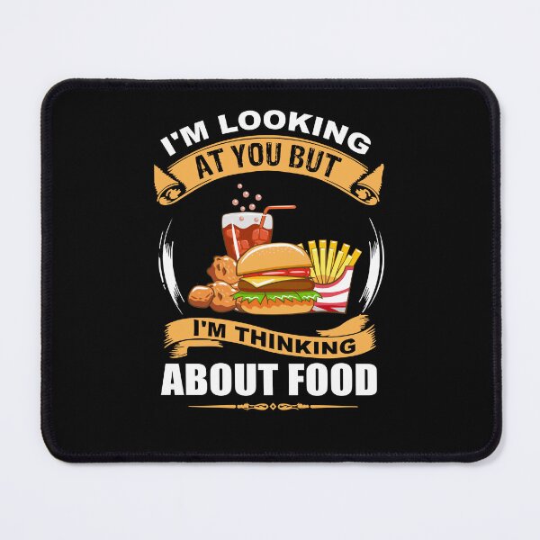 Item preview, I'm Looking At You but I'm Thinking about The Food. designed and sold by FanityPrints.