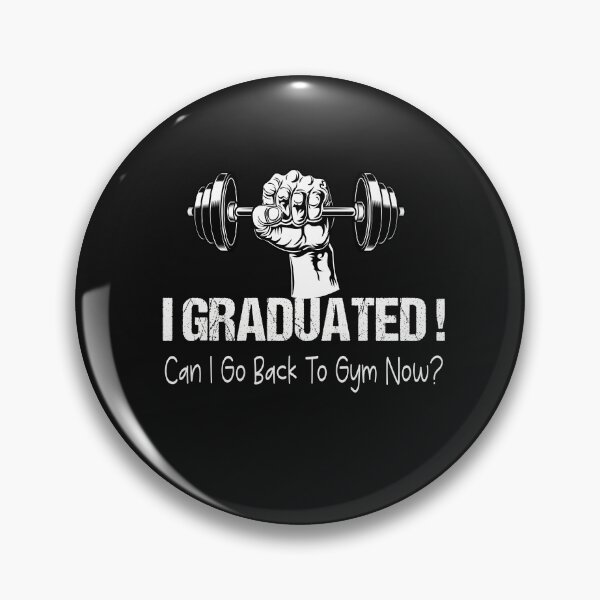Item preview, I Graduated Can I Go Back To Gym Now designed and sold by SheIsAQueen.