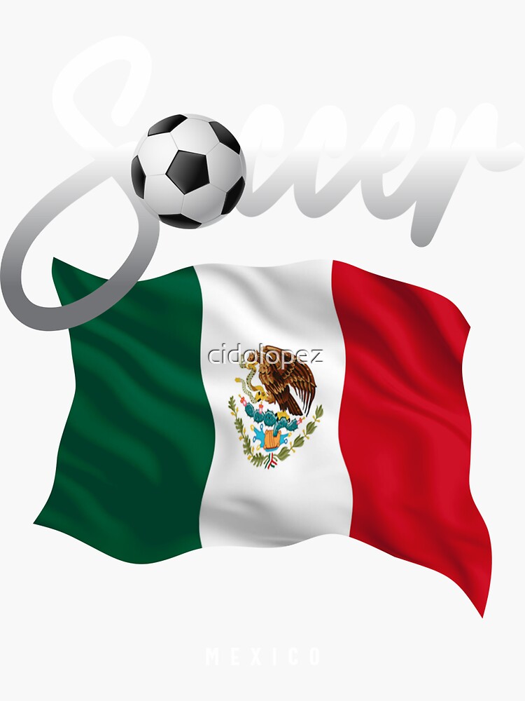 "Mexico Soccer Mexican Flag" Sticker for Sale by cidolopez Redbubble