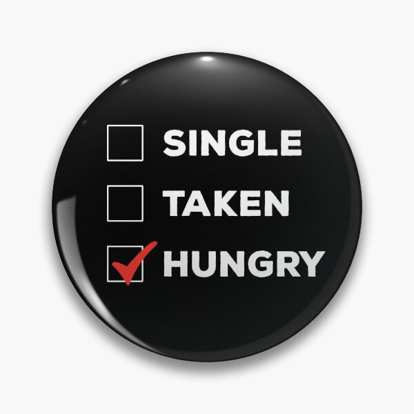 Item preview, Single, Taken, Hungry.  designed and sold by FanityPrints.