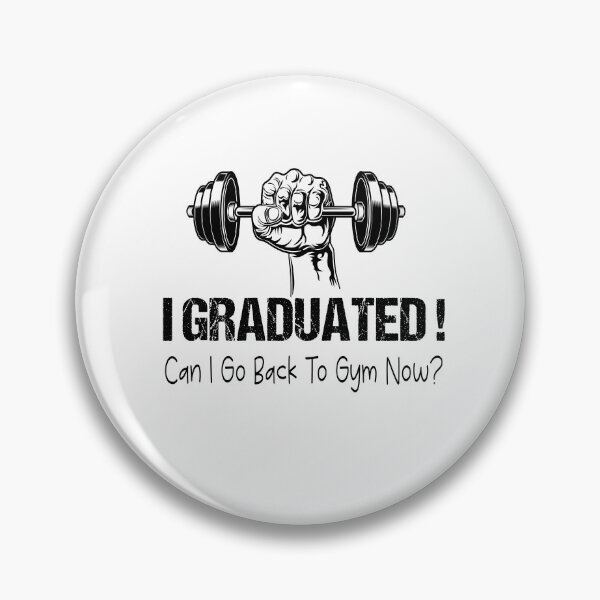 Item preview, I Graduated Can I Go Back To Gym Now designed and sold by SheIsAQueen.